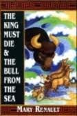 The king must die & the bull from the sea