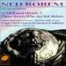 Music : Ned Rorem: A Childhood Miracle & Three Sisters Who Are Not Sisters