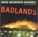 David Chesworth Ensemble - Badlands