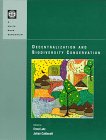 Decentralization and Biodiversity Conservation (World Bank Symposium)