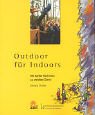 City Travel Guides Discounted  Bücher : Outdoor für Indoors: Mit harten Methoden zu weichen Zielen