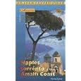 Adventure Guide Naples, Sorrento, The Amalfi Coast: Capri, Ischia, Pompeii, Positano (Adventure Guides Series)