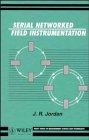 Fieldbus Systems: Measurement and Control with Serial Data Highways (Wiley Series in Measurement Science and Technology)