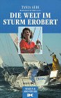 Die Welt im Sturm erobert - Tania Aebi, Bernadette Brennan