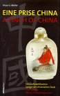 Eine prise China: Schnupftabakflaschen : Spiegel der chinesischen Seele = A pinch of China : Snuff Bottles : a mirror of Chinese soul