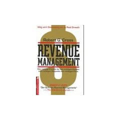 Revenue Management. Das richtige Produkt f�r den richtigen Kunden zum richtigen Zeitpunkt zum richtigen Preis