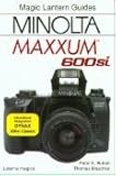 Minolta Maxxum 600Si (Magic Lantern Guide - Classic Camera Series)