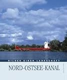 Nord-Ostsee-Kanal: Bilder einer Landschaft - Melitta Kolberg