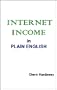 Internet Income in Plain English