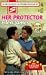 Book Her Protector: Count on a Cop (Harlequin Superromance No. 781)