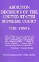 Abortion Decisions of the United States Supreme Court: The 1980's (Abortion Decisions Series)