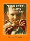 Privileged Hands: A Scientific Life