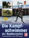 Kampfschwimmer der Bundesmarine. Innenansichten einer Elitetruppe