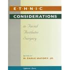 Ethnic Considerations in Facial Aesthetic Surgery by  W. Earle, Jr., M.D. Matory and Kim Hogatt