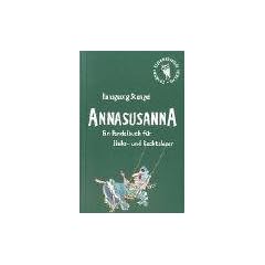Annasusanna. Ein Pendelbuch f�r Links- und Rechtsleser