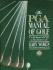 The Pga Manual of Golf: The Professionals Way to Play Better Golf