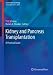 Kidney and Pancreas Transplantation: A Practical Guide (Current Clinical Urology)