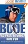 Bode: Go Fast, Be Good, Have Fun