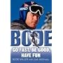 Bode: Go Fast, Be Good, Have Fun