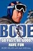 Bode: Go Fast, Be Good, Have Fun