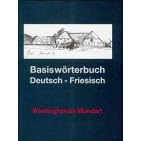 Basiswörterbuch Deutsch- Friesisch. Wiedingharder Mundart Basiswörterbuch Deutsch- Friesisch. Wiedingharder Mundart