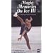 Magic Memories on Ice III: An Unforgettable Season [VHS]