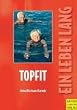 Topfit ein Leben lang. Bewegung - Ern�hrung - Erholung