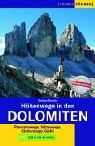  : H&ouml;henwege in den Dolomiten: Panoramawege, H&uuml;ttenwege, Klettersteige, Gipfel