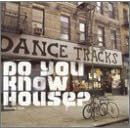 Do You Know House?: Dance Tracks