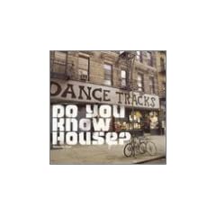 Do You Know House: Dance Tracks