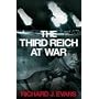 The Third Reich at War: How the Nazis Led Germany from Conquest to Disaster (Allen Lane History)