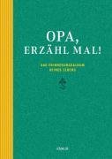 Opa, erzähl mal: Das Erinnerungsalbum deines Lebens