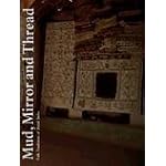 Mud, Mirror and Thread: Folk Traditions of Rural India book cover