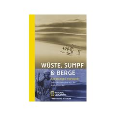 W�ste, Sumpf & Berge: Seine Reiseberichte aus der arabischen Welt