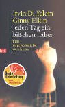 Jeden Tag ein bisschen näher.
