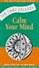 Calm Your Mind (Daily Relaxer Audio Series)