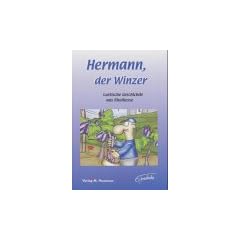Hermann, der Winzer. Lustische Geschichde aus Rhoihesse