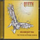 No-One But You/Tie Your Mother Down