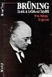 Br�ning - Kanzler in der Krise der Republik: Eine Weimarer Biographie
