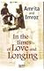 In the Time of Love and Longing