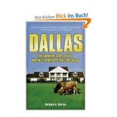 Dallas: The Complete Story of the World's Favorite Prime-Time Soap: The Complete Story of the World's Favourite Prime-Time Soap