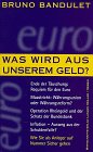 Was wird aus unserem Geld? - Bruno Bandulet