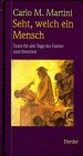 Seht, welch ein Mensch - Texte f&uuml;r alle Tage der Fasten- und Osterzeit - Carlo M. Martini
