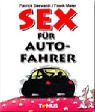 Sex f�r Autofahrer - Patrick Seewaldt