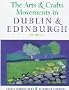 The Arts and Crafts Movements in Dublin and Edinburgh