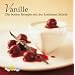 Vanille. Die besten Rezepte mit der kostbaren Schote