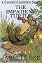 The Impatient Turtle (Classic Children's Story)