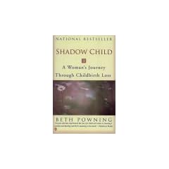 Shadow Child A Womans Journey Through Childbirth Loss
