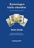 Produkt-Bild: Kartenlegen leicht erlernbar - Lehrbuch 3: nach Art der Madame Lenormand