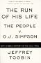 The Run of His Life : The People versus O. J. Simpson